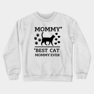 Best cat Mommy Ever Crewneck Sweatshirt